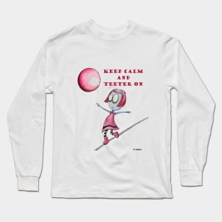 Keep Calm and Teeter On by KRIEV Long Sleeve T-Shirt